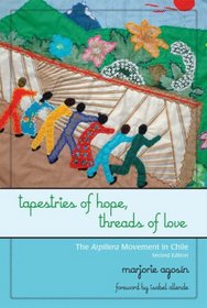 Tapestries of Hope, Threads of Love: The Arpillera Movement in Chile, Second Edition