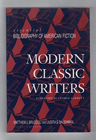 Modern Classic Writers (Essential Bibliography of American Fiction)