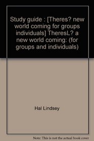 Study guide : Theres? a new world coming: (for groups and individuals)