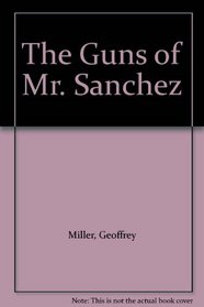 The Guns of Mr. Sanchez