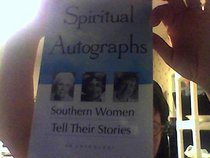 Spiritual Autographs: Southern Women Tell Their Stories