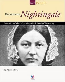 Florence Nightingale: Founder of the Nightingale School of Nursing (Spirit of America, Our People)