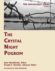 The Crystal Night Pogrom (Volume 3 of The Holocaust: Selected Documents in 18 Volumes) (Holocaust Series)