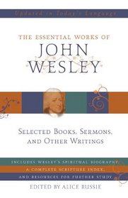 The Essential Works of John Wesley