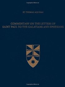 Commentary on the Letters of Saint Paul to the Galatians and Ephesians (Latin-English Edition)