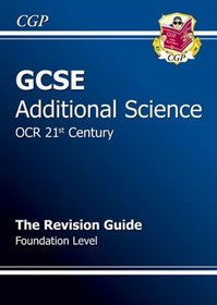 GCSE Additional Science 21st Century Revision Guide: Foundation