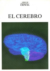 El Cerebro (Libros de Investigacin y Ciencia)