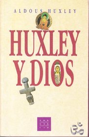 Huxley y Dios (Spanish Edition)