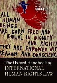 The Oxford Handbook of International Human Rights Law (Oxford Handbooks in Law)