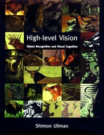 High-Level Vision: Object Recognition and Visual Cognition