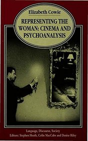 Representing the Woman: Cinema and Psychoanalysis (Language, Discourse, Society)