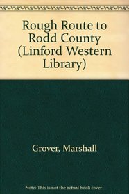 Rough Route to Rodd County (Linford Western Library (Large Print))