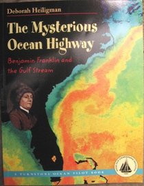 The Mysterious Ocean Highway (Benjamin Franklin and the Gulf Stream)