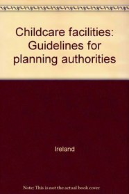 Childcare facilities: Guidelines for planning authorities