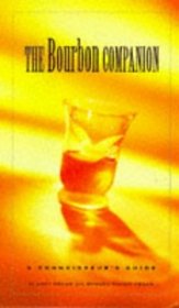 The Bourbon Companion: A Connoisseur's Guide