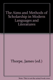 The aims and methods of scholarship in modern languages and literatures