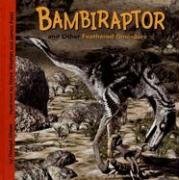 Bambiraptor and Other Feathered Dinosaurs (Dinosaur Find)