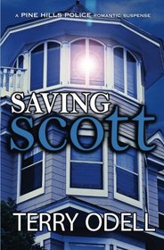 Saving Scott: A Pine Hills Police Novel (Volume 3)