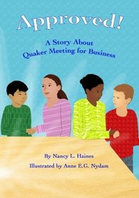 Approved!: A Story About Quaker Meeting for Business