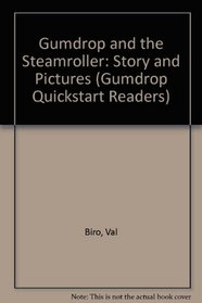 Gumdrop and the Steamroller: Story and Pictures (Gumdrop Quickstart Readers)
