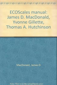 ECOScales manual: James D. MacDonald, Yvonne Gillette, Thomas A. Hutchinson