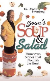 Swan's Soup and Salad: Humorous Stories That Nourish the Heart