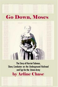 Go Down, Moses: The Story of Harriet Tubman
