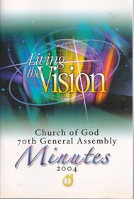 Living the Vision Church of God 70th General Assembly Minutes 2004