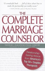 The Complete Marriage Counselor: Relationship-Saving Advice from America's Top 50+ Couples Therapists