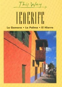 Tenerife: La Gomera, La Palma, El Hierro (This Way)