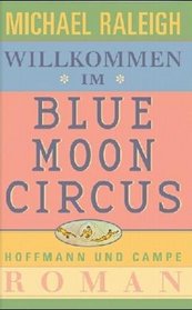 Willkommen im Blue Moon Zirkus