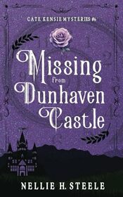 Missing from Dunhaven Castle: A Cate Kensie Mystery (Cate Kensie Cozy Mysteries)