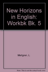 New Horizons in English: Workbk Bk. 5