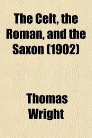 The Celt, the Roman, and the Saxon (1902)