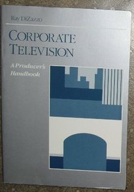 Corporate Television: A Producer's Handbook
