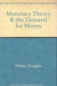 Monetary Theory and the Demand for Money
