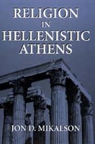 Religion in Hellenistic Athens (Hellenistic Culture and Society)