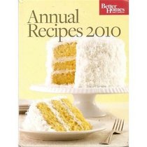 Better Homes and Gardens Annual Recipes 2010