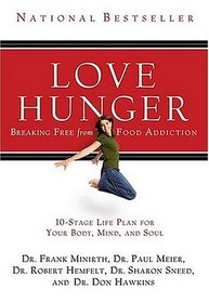 Love Hunger: Breaking Free from Food Addiction