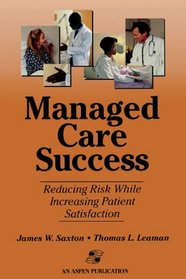 Managed Care Success: Reducing Risk While Increasing Patient Satisfaction