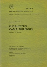 An Annotated Bibliography of Genetic Variation in Eucalyptus Camaldulensis (Tropical Forestry Papers)