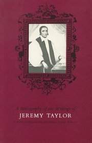 A bibliography of the writings of Jeremy Taylor to 1700,: With a section of Tayloriana