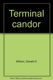 Terminal candor