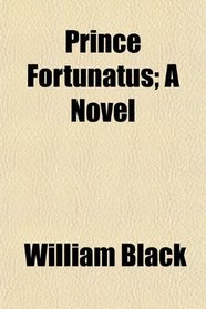 Prince Fortunatus; A Novel