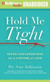 Hold Me Tight: Seven Conversations for a Lifetime of Love