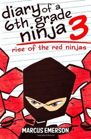 Diary of a 6th Grade Ninja 3: Rise of the Red Ninjas