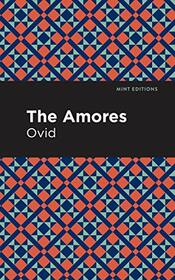 The Amores (Mint Editions)