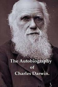 The Autobiography of  Charles Darwin.