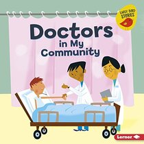Doctors in My Community (Meet a Community Helper (Early Bird Stories ?))