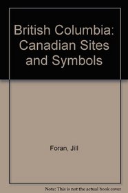 British Columbia: Canadian Sites and Symbols